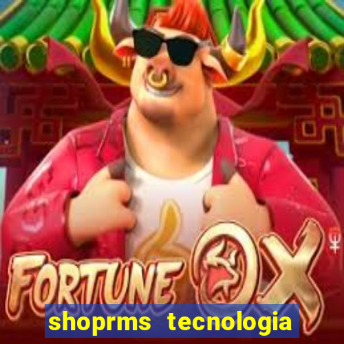 shoprms tecnologia e serviços ltda jogos